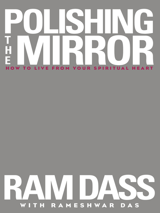 Title details for Polishing the Mirror by Ram Dass - Wait list